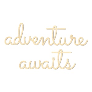 May include: Wooden wall art in a cursive font that reads "adventure awaits." The letters are a light tan color, and the artwork is set against a white background. This decorative piece is suitable for a home or office.