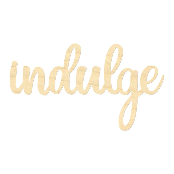 Indulge Wording- Indulge Sign