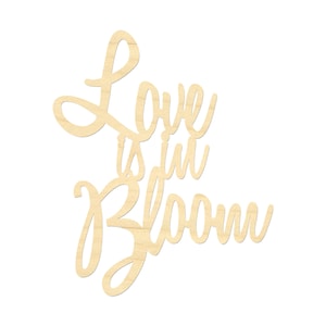 Love Is In Bloom Sign- Bridal Shower Backdrop- Wooden Script Sign- Wedding Shower Decor