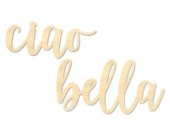 Ciao Bella Sign- Italian Hello Beautiful Wording