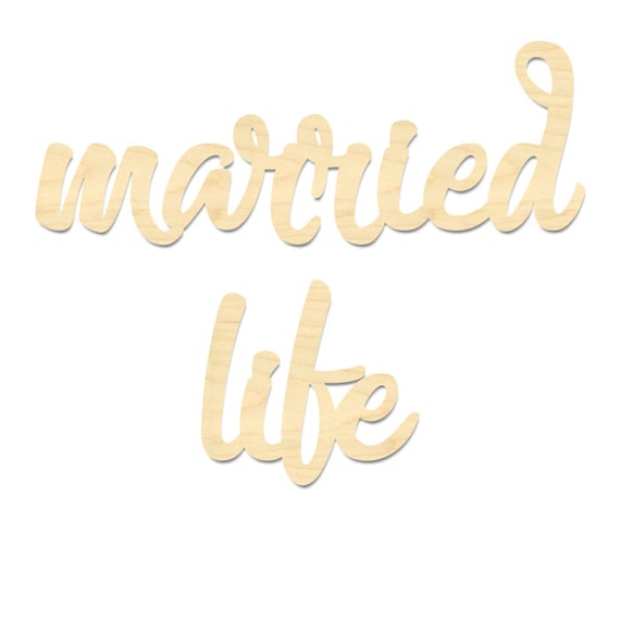 Married Life Sign- Married Life Laser Cut Out Wording- Marriage Sign- Wedding Gift