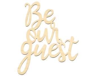 Be Our Guest Wording- Be Our Guest Wooden Sign- Be Our Guest