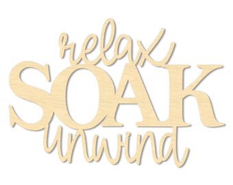Relax Soak Unwind Bathroom Sign- Bathroom Relax Sign