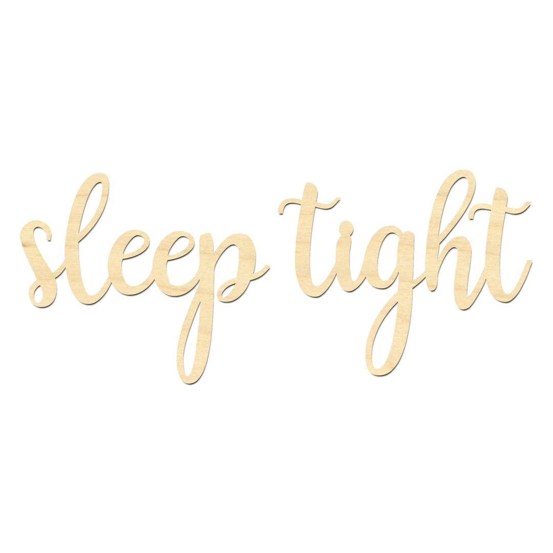 Sleep Tight Sign Wooden Sign Sleep Tight Wording Sleep Tight Laser Cut