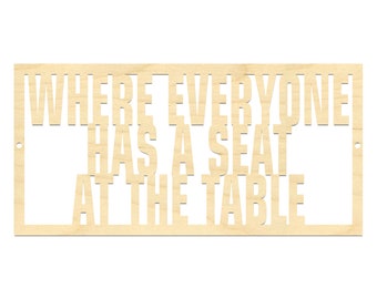Where Everyone Has A Seat At The Table Sign- Dining Room Sign