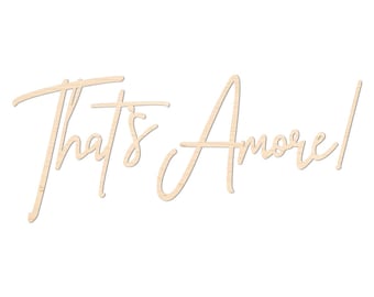 That’s Amore Sign – Italian Wedding Decor – Engagement Party Backdrop Sign – Bridal Shower Photo Prop