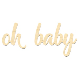 Oh Baby Sign- Oh Baby Wording- Oh Baby Backdrop Sign- Laser Cut Sign