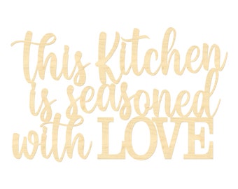 The Kitchen Is Seasoned With Love Sign- Kitchen Sign