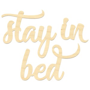 Stay In Bed Sign- Wooden Stay In Bed Wording- Laser Cut Sign- Over The Bed Sign