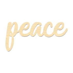 May include: A wooden sign with the word "peace" written in a cursive font.