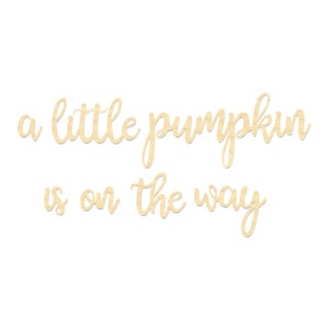 A Little Pumpkin is on the Way Wood Sign | Laser Cut Custom Fall Baby Decor