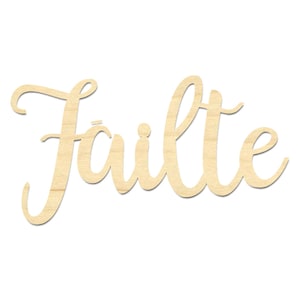 Fàilte Sign-Irish Welcome Sign- Welcome Sign- Laser Cut Wooden Script Sign