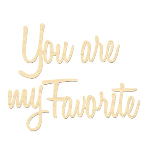 You Are My Favorite Wooden Sign for Bedroom or Living Room