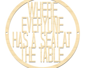 Where Everyone Has A Seat At The Table Sign- Hoop Sign