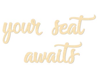 Your Seat Awaits- Your Seat Awaits Wording