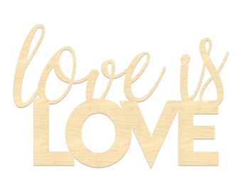 Love is Love Sign- Wooden Script Sign- Equality Sign