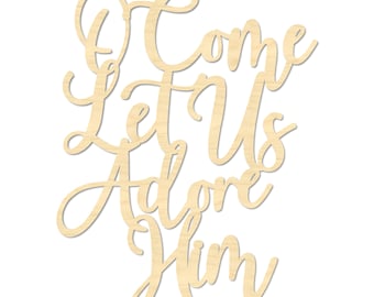 Elegant Christmas Sign – O Come Let Us Adore Him