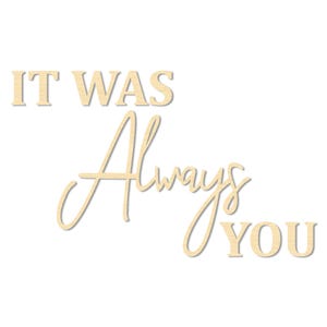 It Was Always You Sign- Wooden Sign- Master Bedroom Decor
