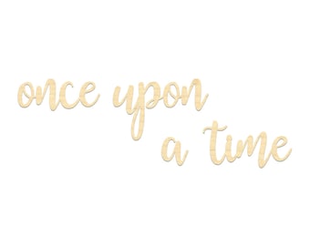 Once Upon A Time Sign- Once Upon A Time Backdrop Wording- Painted Nursery Wood Sign- Toddler Room Decor