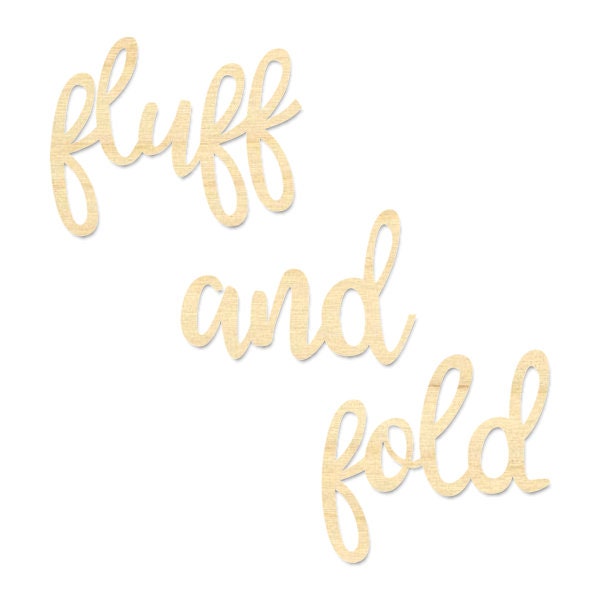 Fluff and Fold- Laundry Room Sign- Fluff and Fold Wall Wording