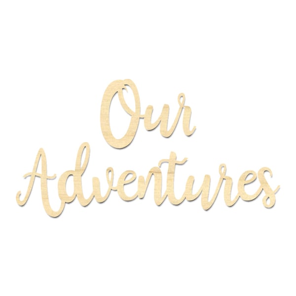 Our Adventures Sign-Our Adventures Wooden Wording