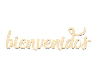 May include: Wooden sign with the word "bienvenidos" written in a cursive script.