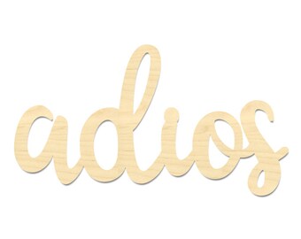 Adios Sign- Spanish Goodbye Sign- Goodbye Sign- Laser Cut Adios Wording