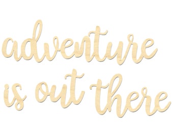 Adventure Is Out There Sign- Adventure Sign