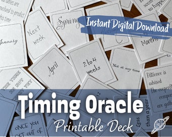 May include: A printable timing oracle deck with cards featuring phrases like "Soon", "Next week", "2 to 4 weeks", "Not at any time", "Patience is advised", and "The time is not right yet".