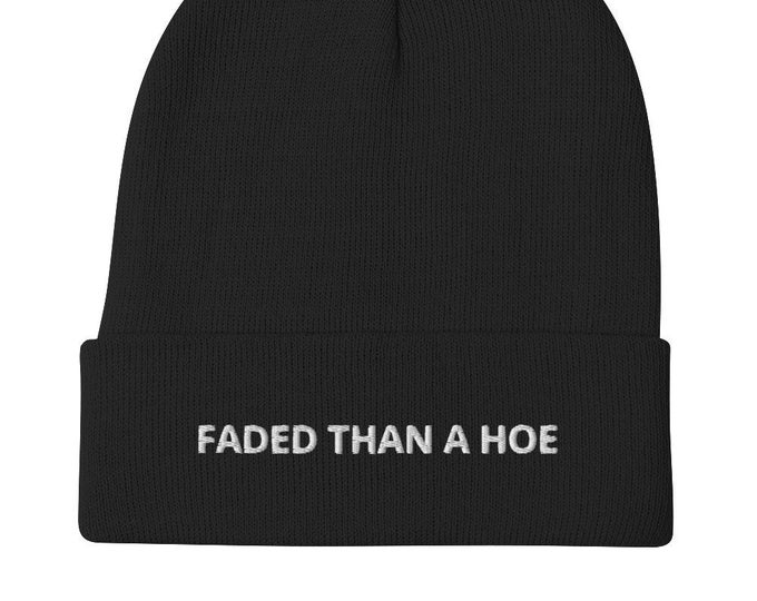 Faded than a Hoe Embroidered Beanie