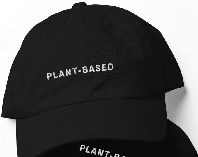 PLANT-BASED Dad Hat Embroidered Minimalist Dad Hat Vegan Vegetarian