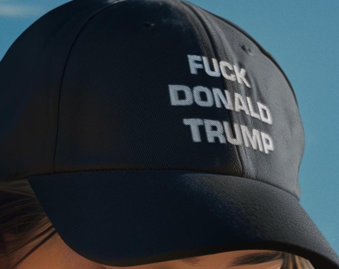F*ck Donald Trump Dad Hat Embroidered Hat Anti-Trump