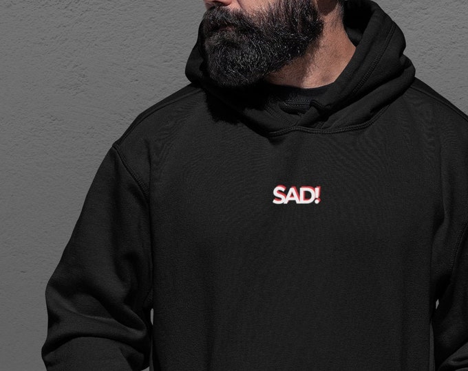 SAD! Hoodie