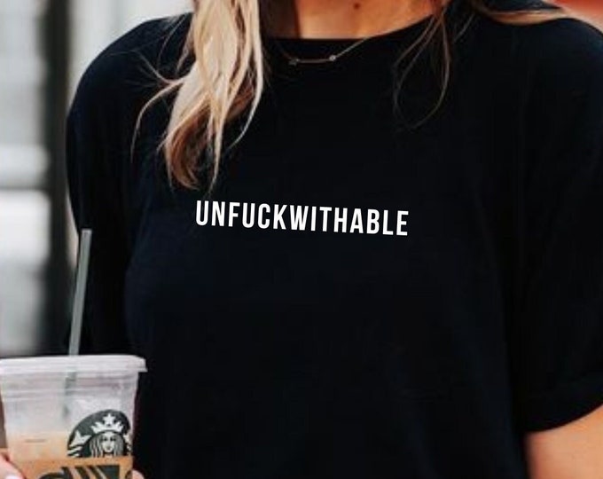 Unfuckwithable T-Shirt, Unisex, Funny Shirt, Funny Gift for Her, Funny Gen Z Gift Gag Gift, Funny Gift for Him