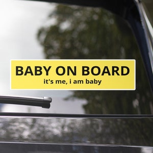 Baby on Board It's Me I am Baby Bumper Sticker