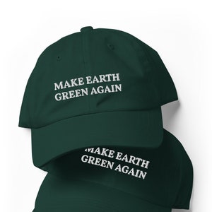 Make Earth Green Again Dad Hat Embroidered Dad Hat