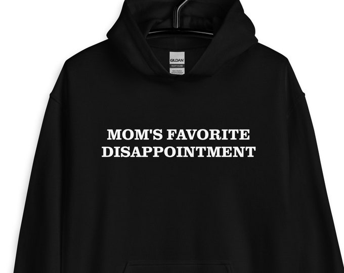 Mom's Favorite Disappointment Hoodie, Unisex