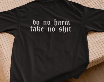 Do No Harm Take No Shit T-Shirt, Unisex