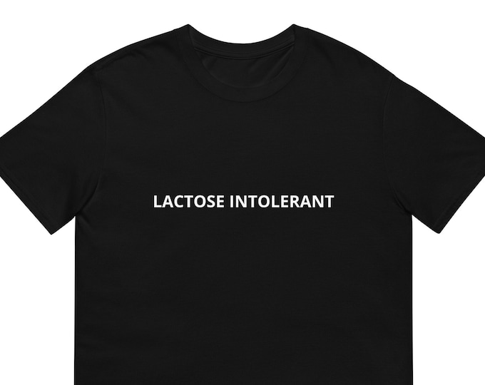 Lactose Intolerant T-Shirt Funny Gag Gift Tee
