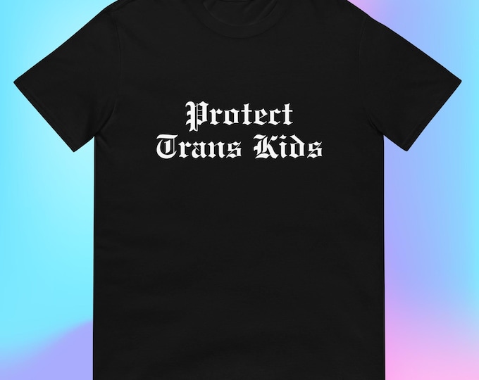 Protect Trans Kids T-Shirt, LGBTQIA+ Pride
