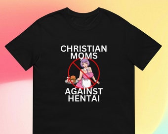 Christian Moms Against Hentai T-Shirt, Funny Meme Shirt Oddly Specific Tee