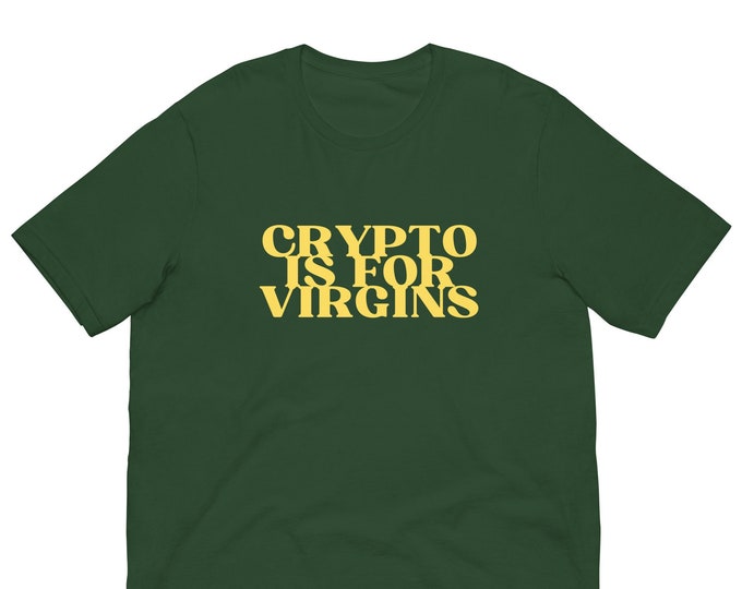 Crypto is for V*rgins Unisex T-Shirt