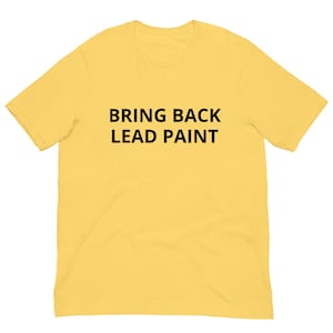 Bring Back Lead Paint T-Shirt, Unisex Cursed T-Shirt Meme Oddly Specific Gen Z