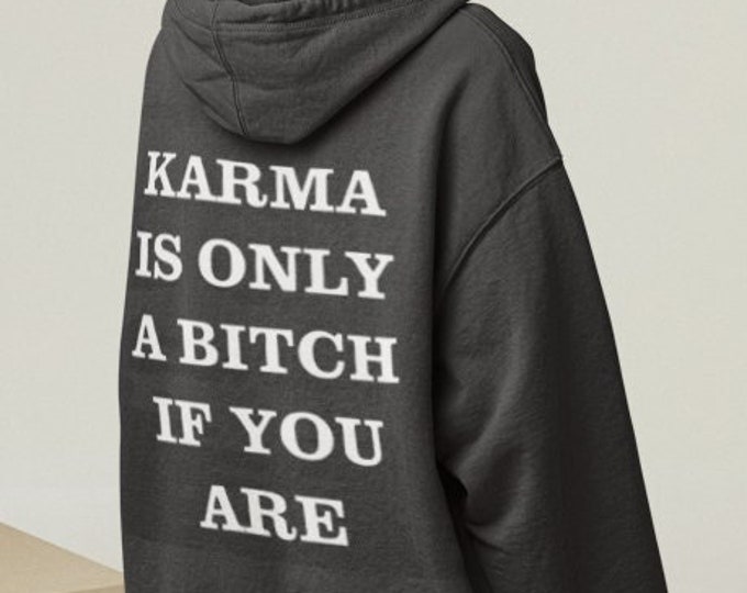 Karma's a B*tch Hoodie, Unisex