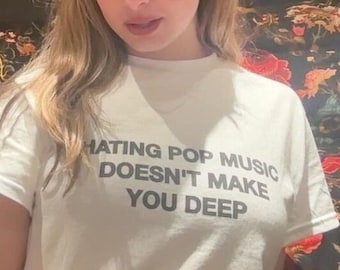 T-shirt Détester la musique pop ne vous rend pas profond, unisexe blanc