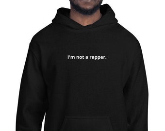 I'm Not a Rapper Hoodie