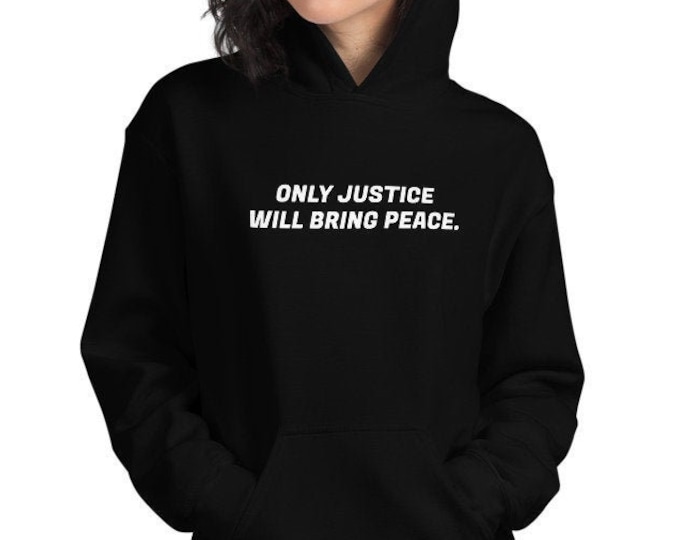 Only Justice will Bring Peace Hoodie