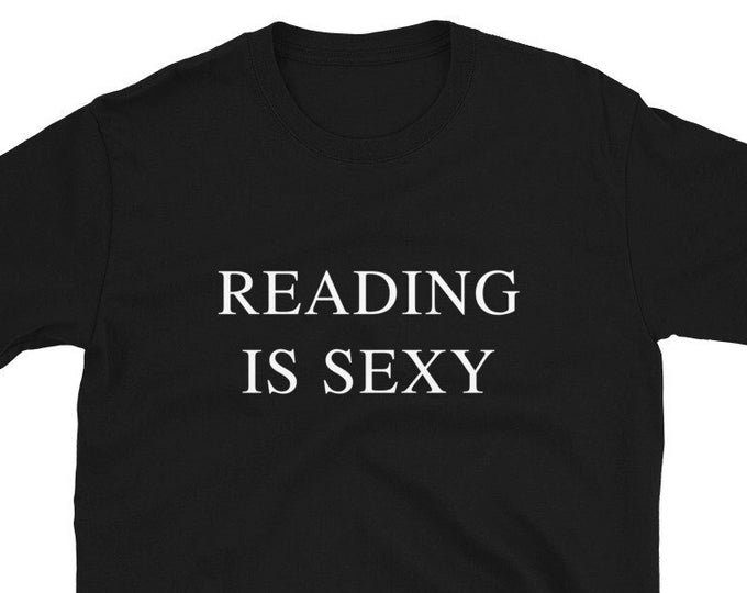 Reading is Sexy T-Shirt, Unisex, Funny Shirt, Funny Gift for Her, Funny Gen Z Gift Gag Gift, Funny Gift for Him