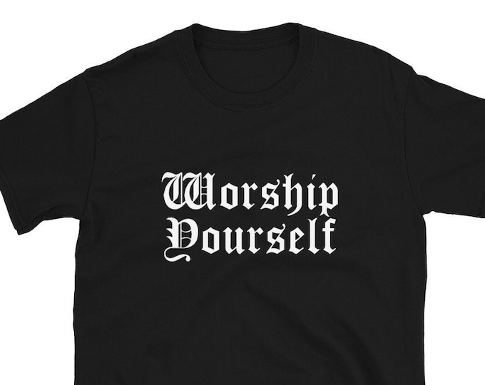 Worship Yourself Unisex T-Shirt