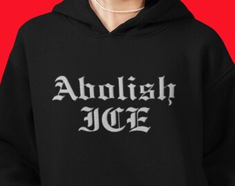 Abolish ICE Unisex Embroidered Hoodie